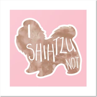 I SHIHTZU not! - Funny Shih Tzu Pun Posters and Art